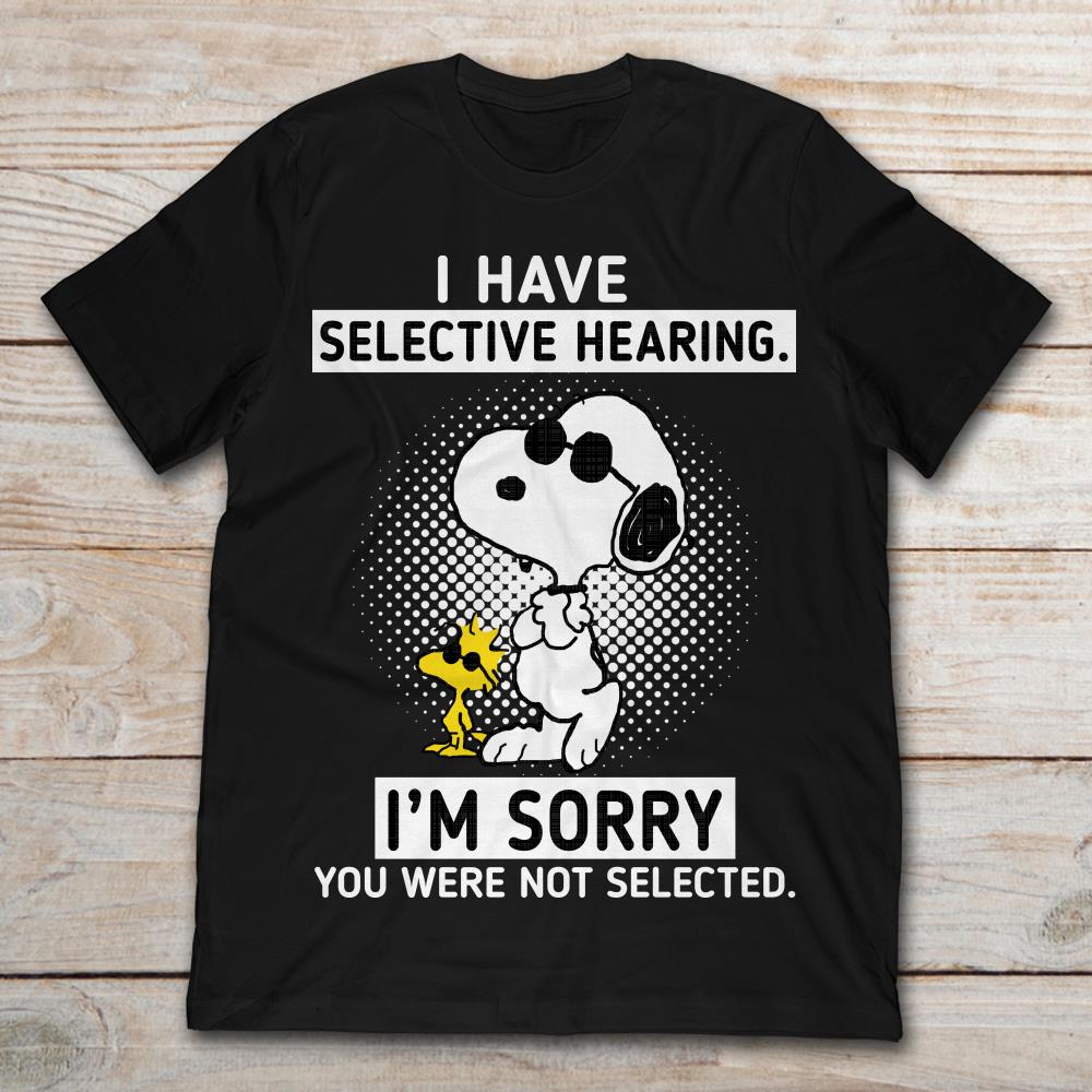 Snoopy And Woodstock I Have Selective Hearing