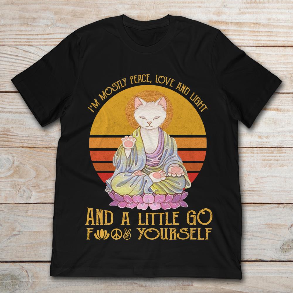 Cat Buddha I'm Mostly Peace, Love And Light