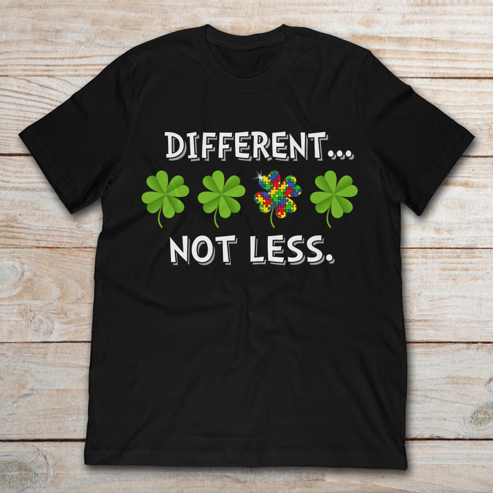 Different Not Less Clover Lucky Leaf