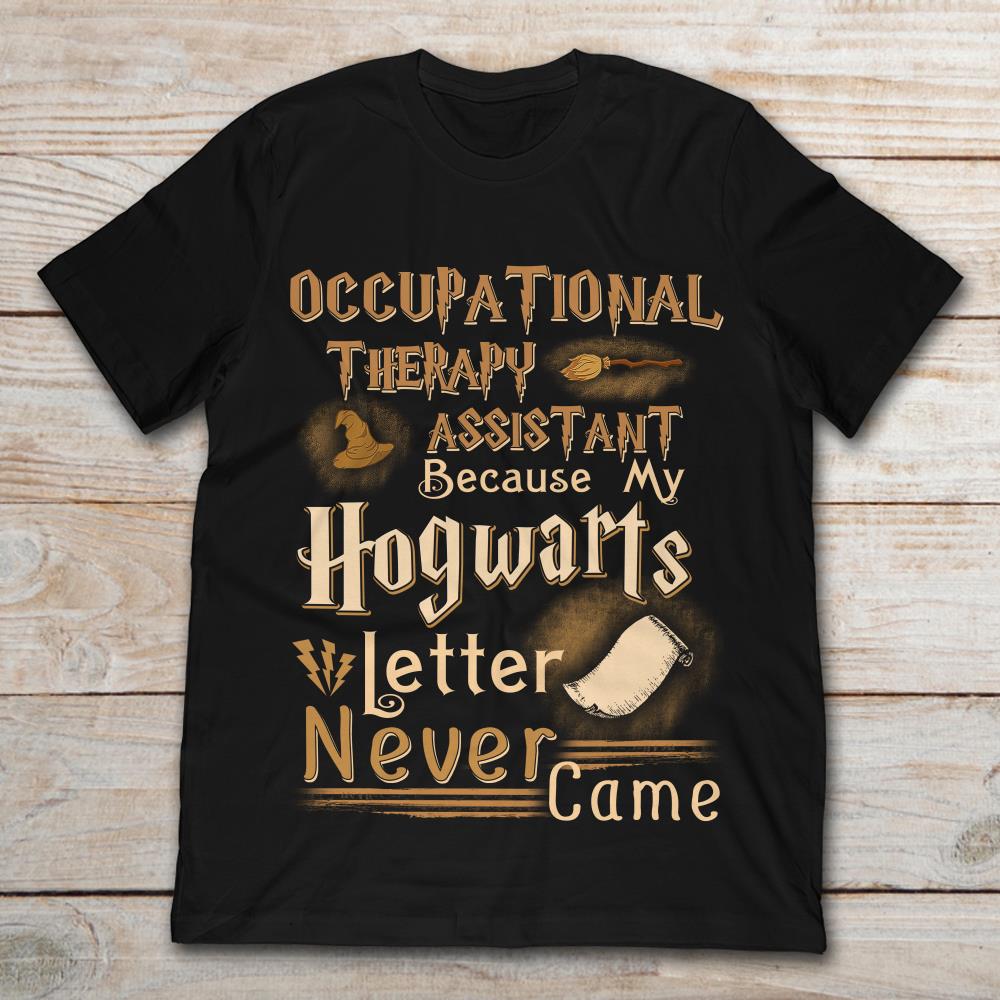 Occupational Therapy Assistant Because My Hogwarts Level Never Came