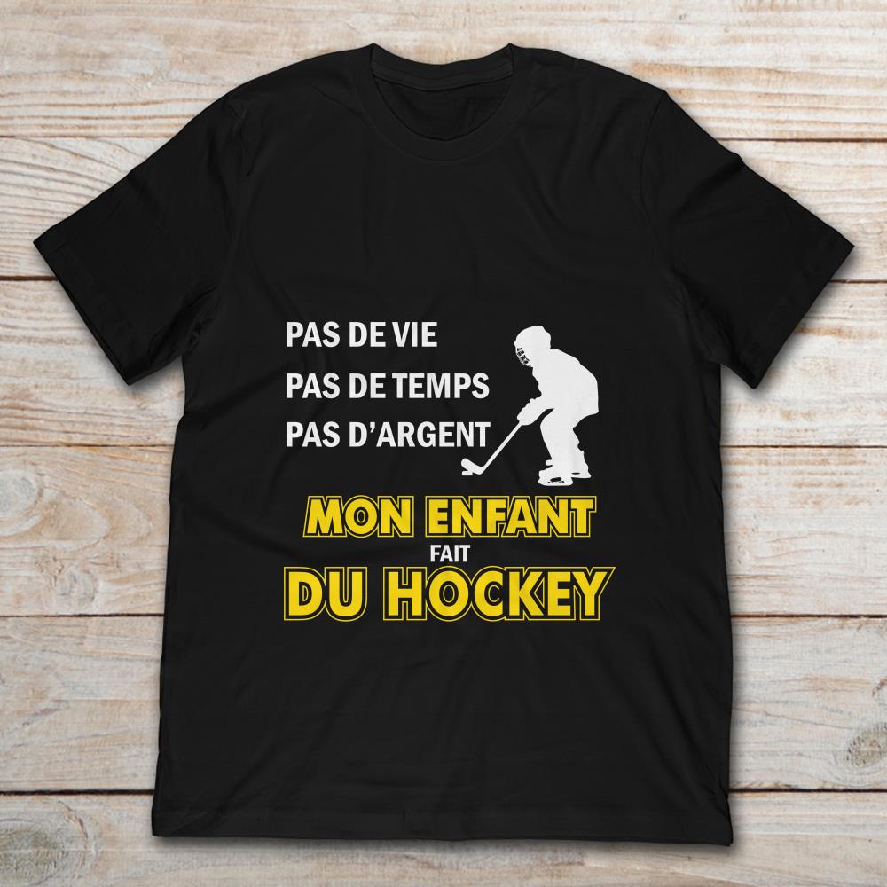 Pas De Vie Pas De Temps Pas D'argent Mon Enfant Du Hockey
