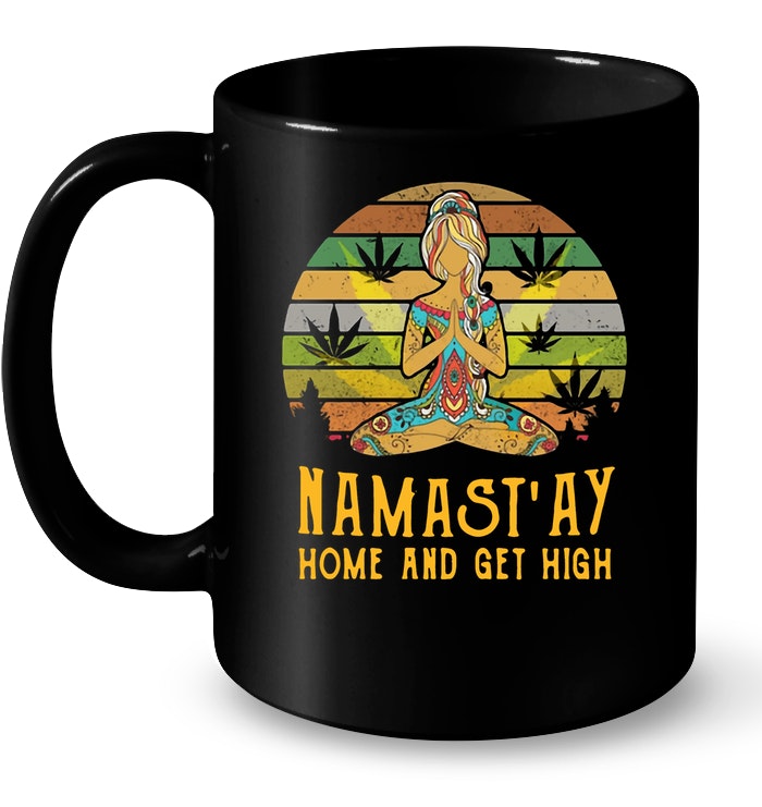Yoga Girl Weed Namast'ay Home And Get High Vintage Mug
