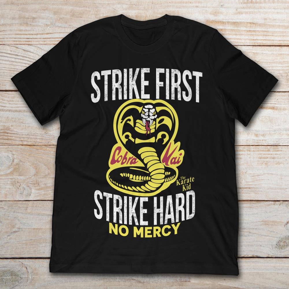 Cobra Kai Strike First Strike Hard The Mercy The Karate Kid