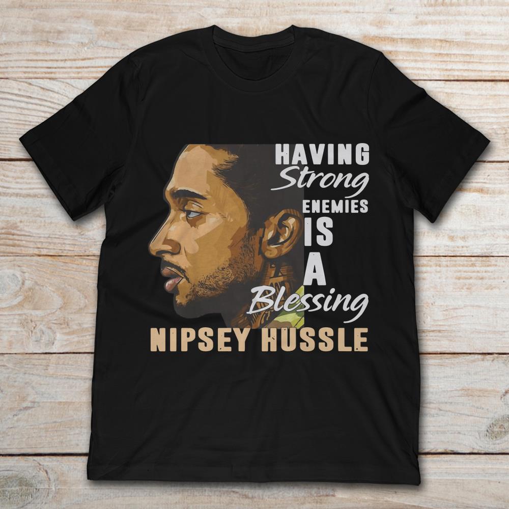 Having Strong Enemies Is A Blessing Nipsey Hussle