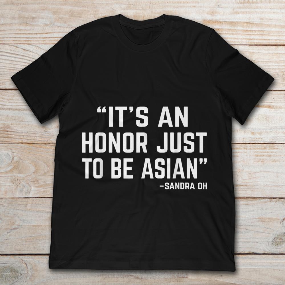 It's An Honor Just To Be Asian Sandra Oh