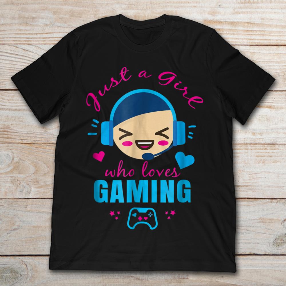 Just A Girl Who Loves Gaming