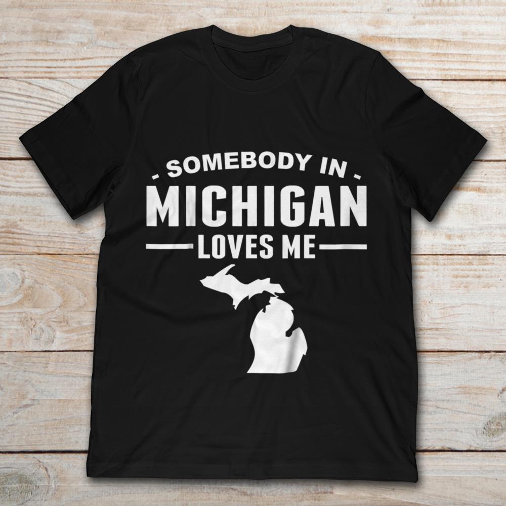 Somebody In Michigan Loves Me