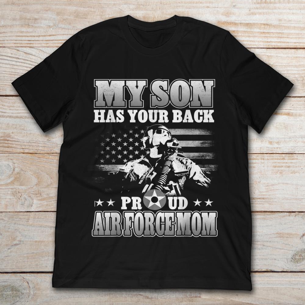 My Son Got Your Back Proud Air Force Mom Army USA