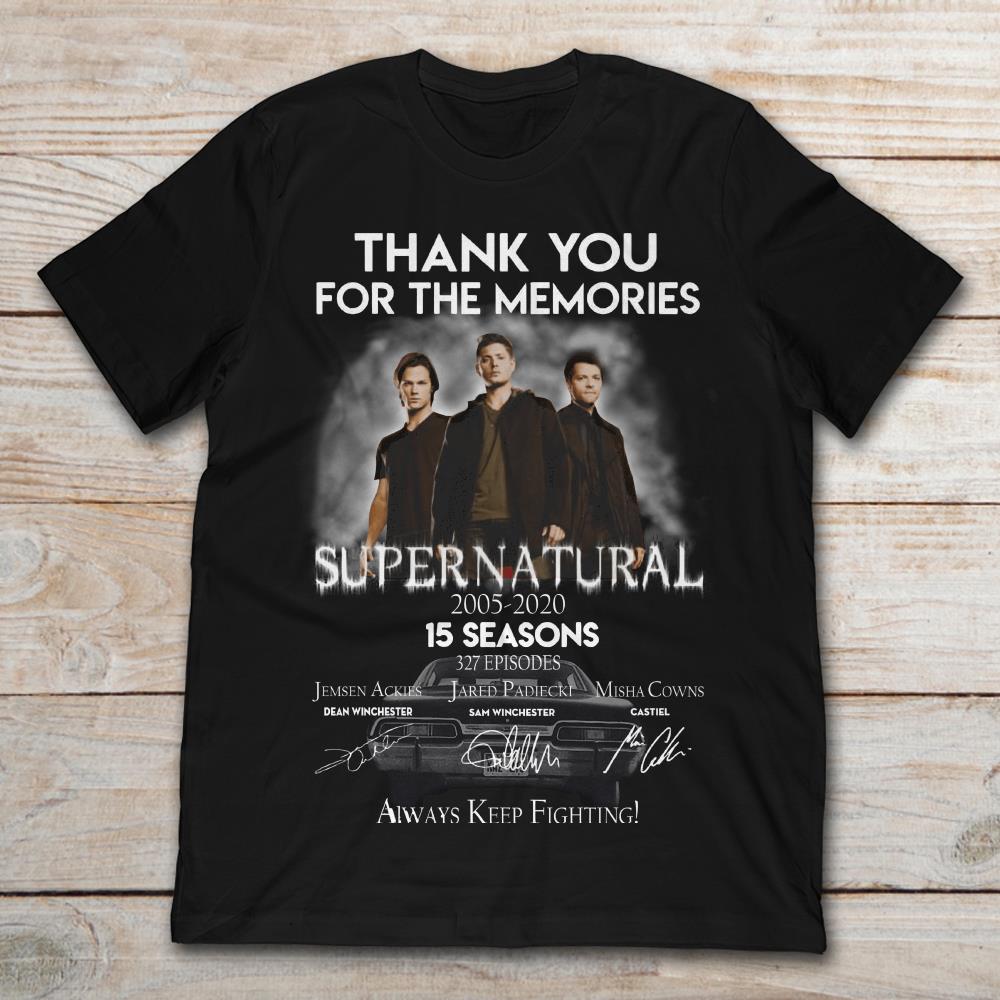 Thank You For The Memories Supernatural 2005-2020 15 Seasons 327 Episodes Always Keep Fighting