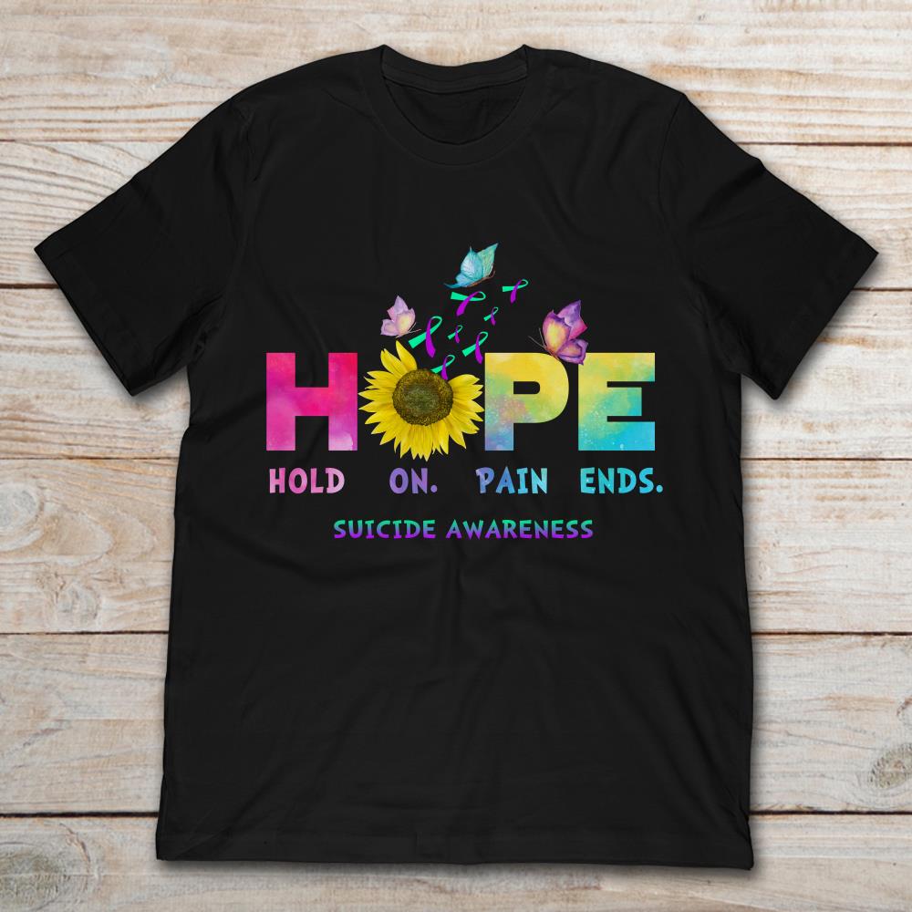 Suicide Awareness Hope Hold On Pain Ends