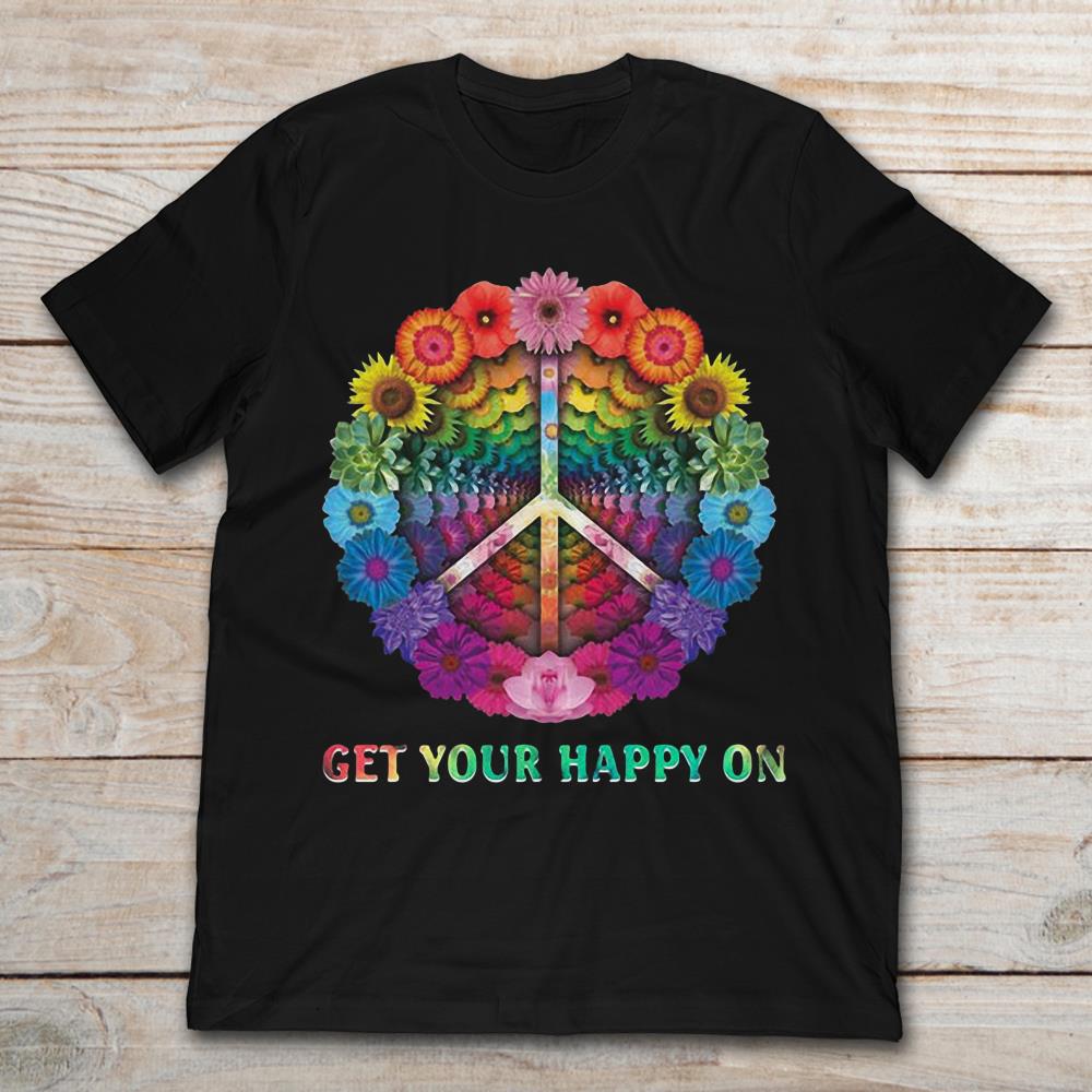 Hippie Peace Get Your Happy On Flowers