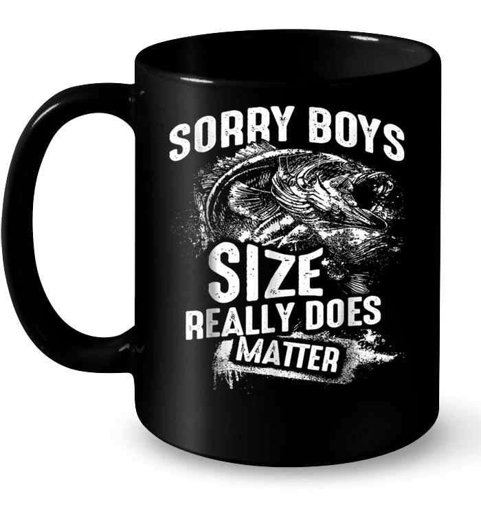Sorry Boys Size Really Does Matter Fishing Suck T-Shirt - TeeNavi