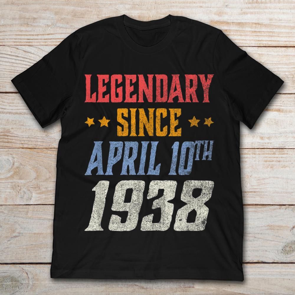 Legendary Since April 10th 1938