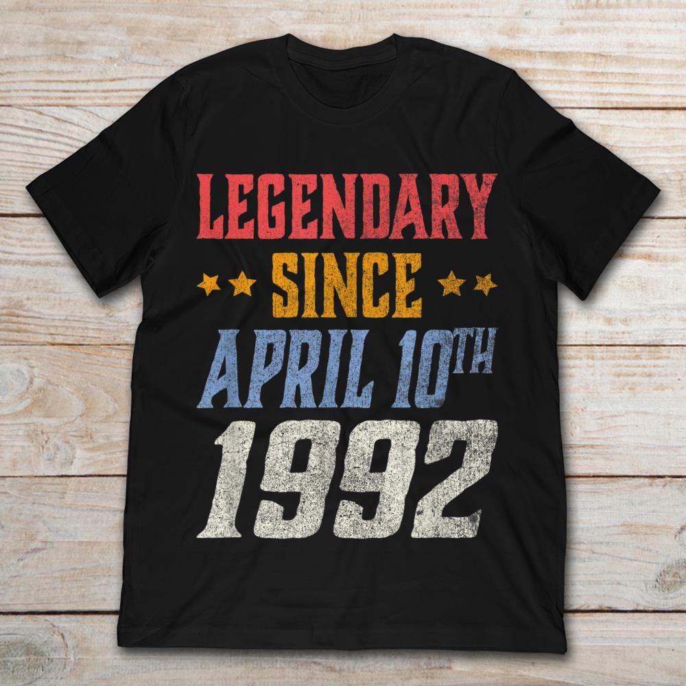 Legendary Since April 10th 1992