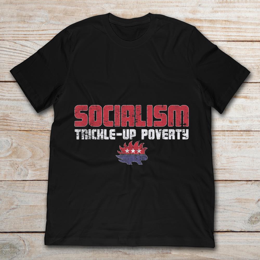 Socialism Trickle-Up Poverty American Flag Fire