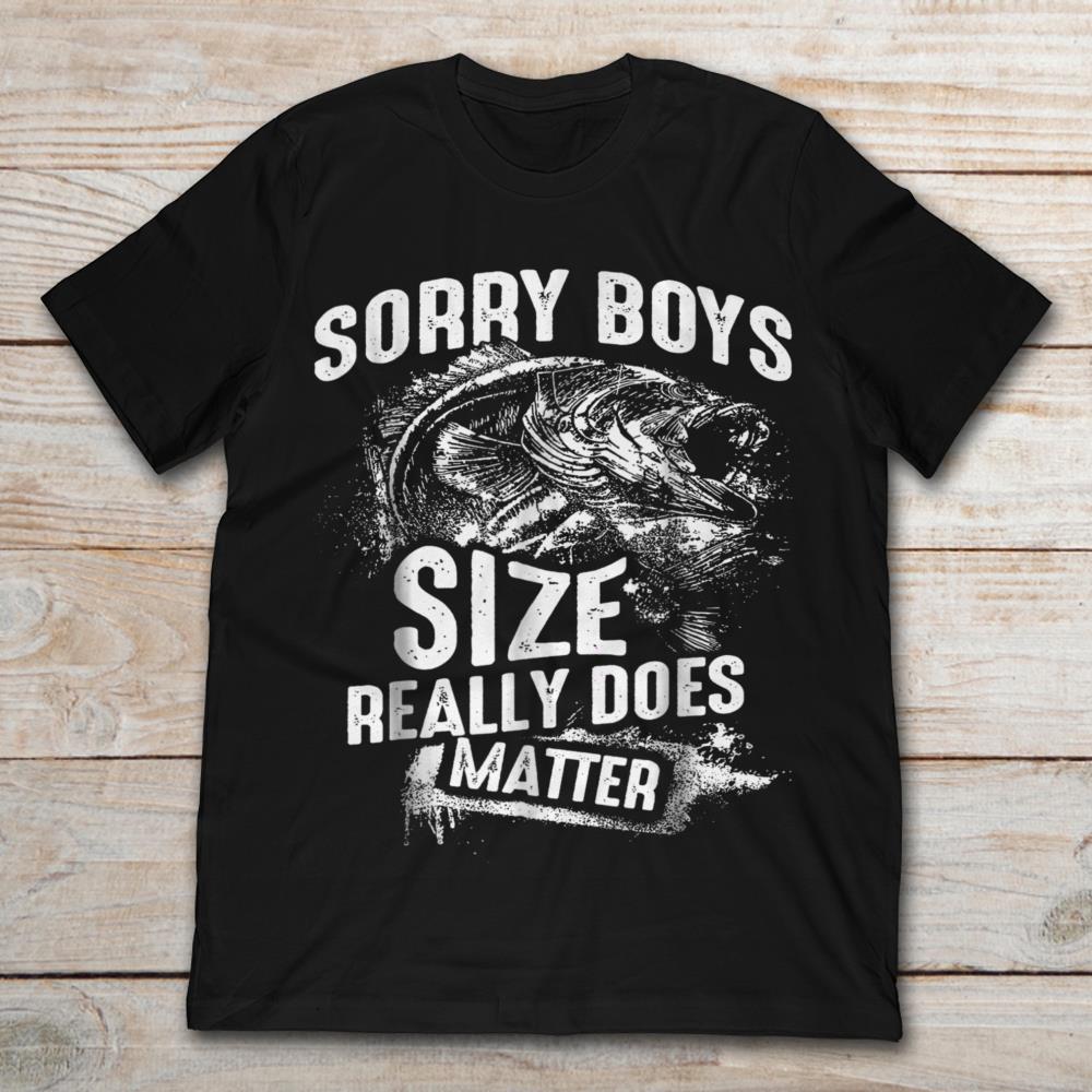 Sorry Boys Size Really Does Matter Fishing Suck