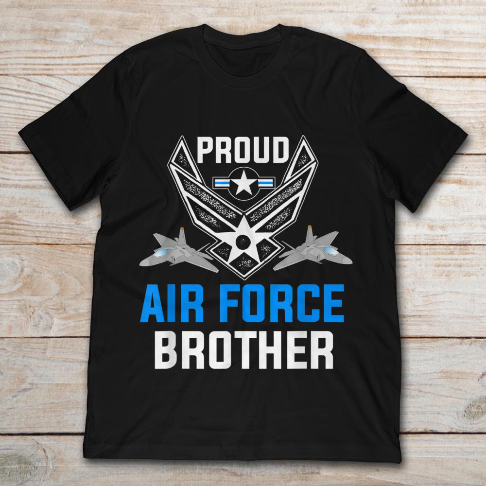 Proud Air Force Brother Military Veteran