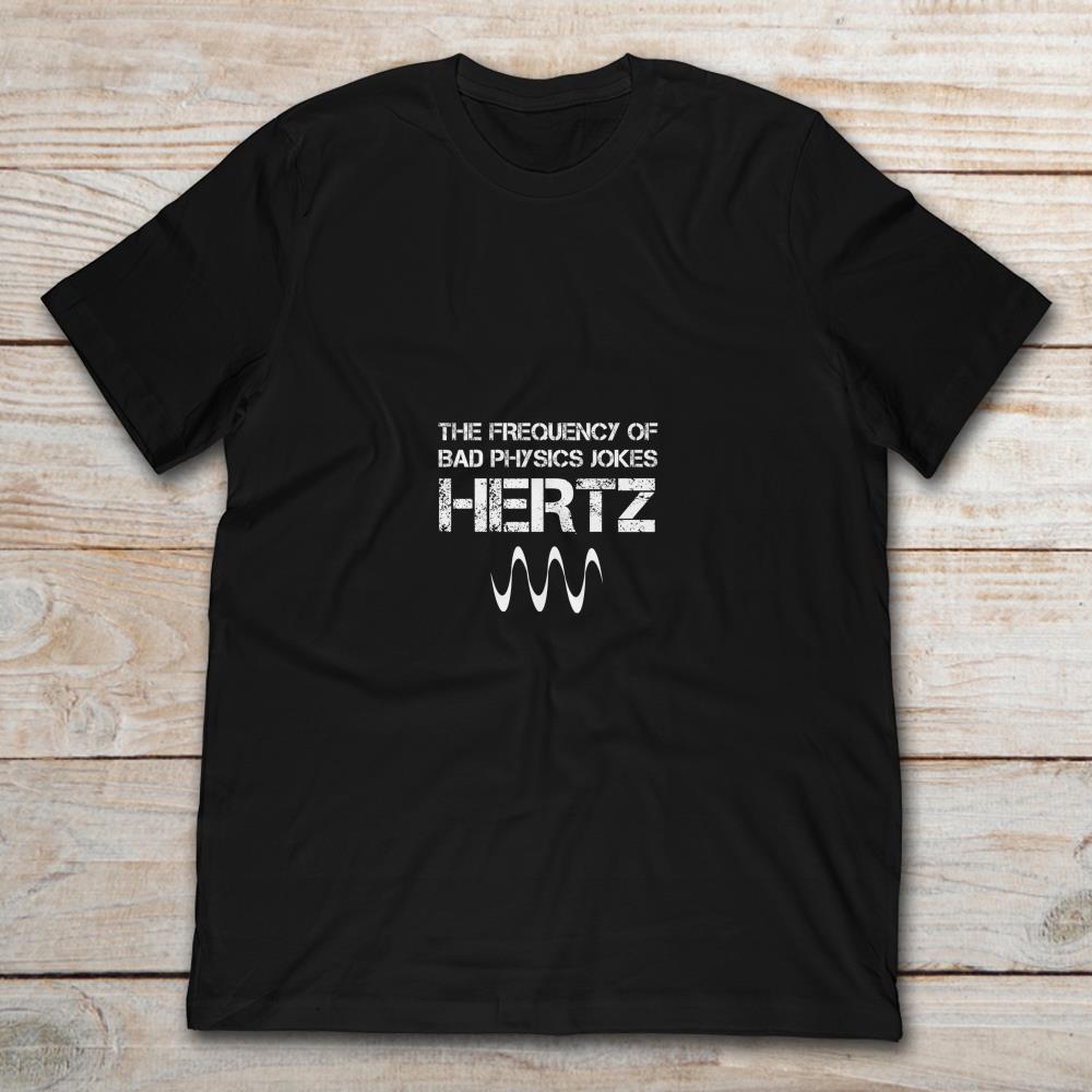 The Frequency Of Bad Physics Jokes Hertz