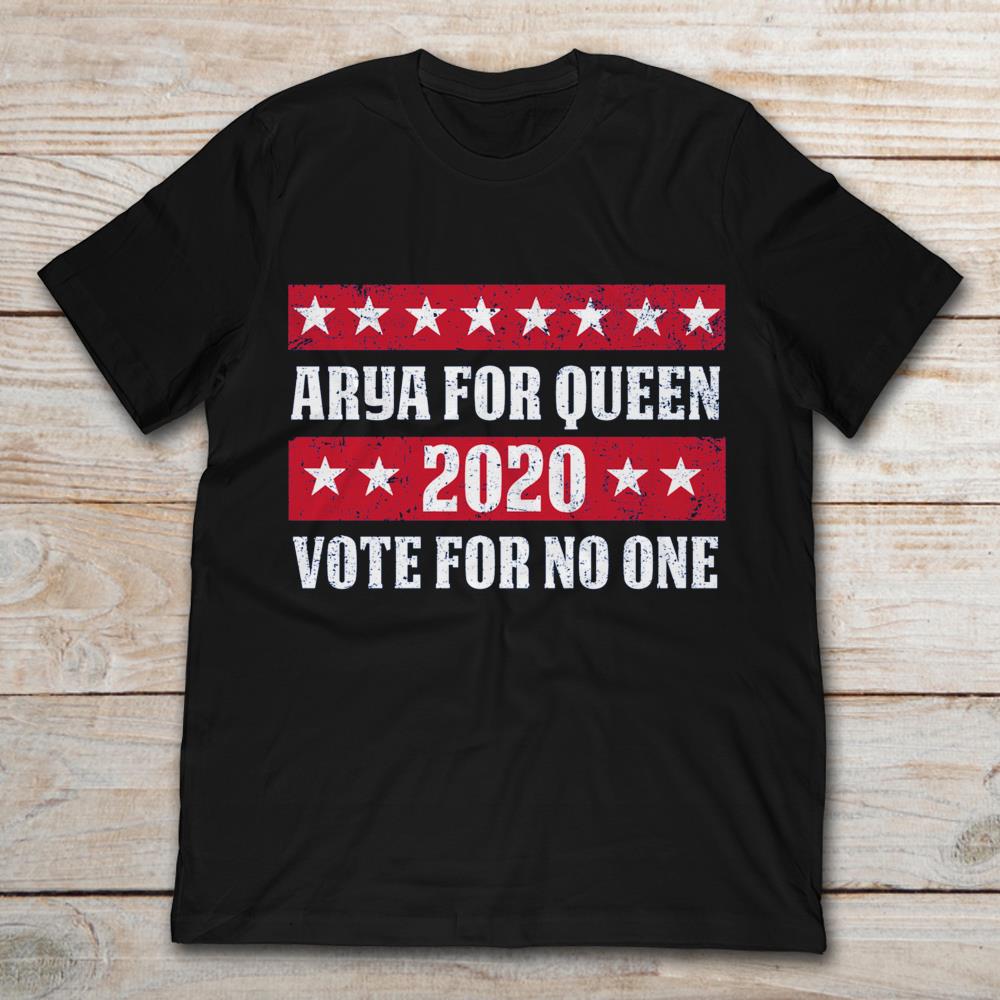 Game Of Thrones Arya For Queen 2020 Vote For No One