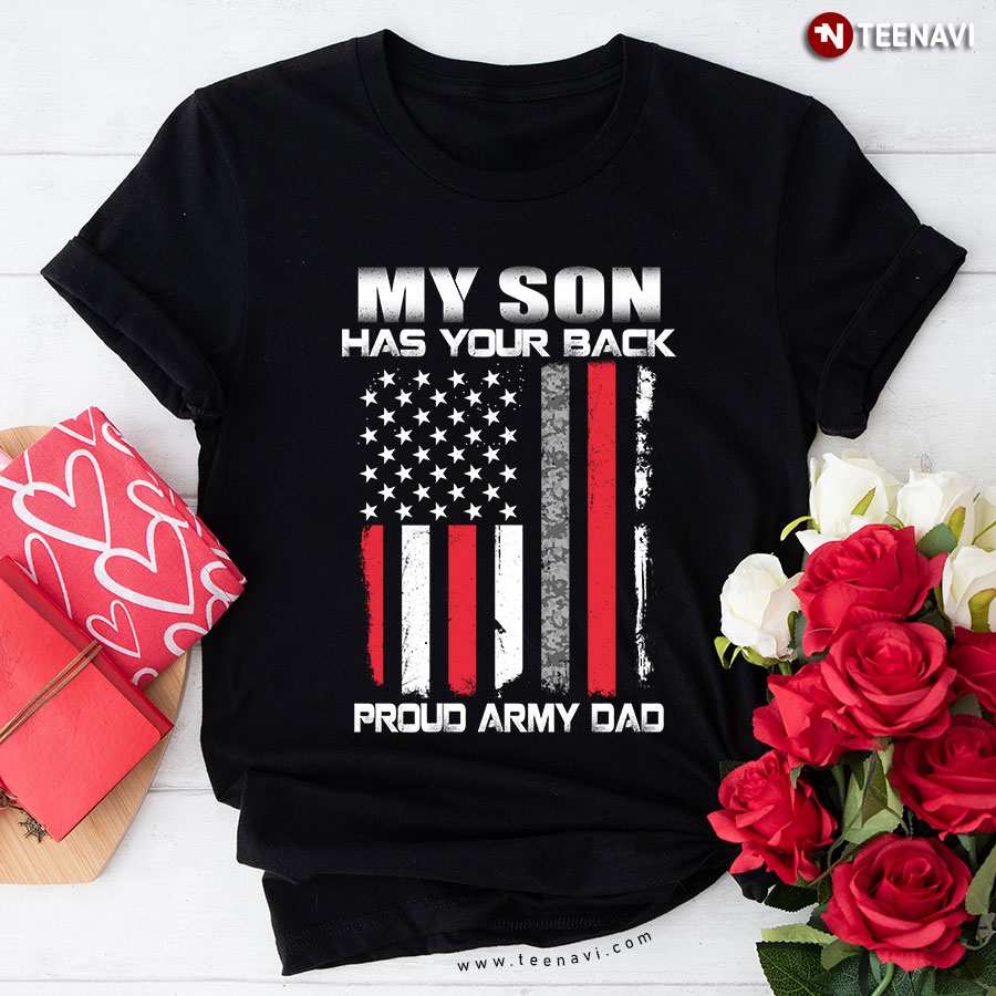 Flag My Son Has Your Back Proud Army Dad T-Shirt