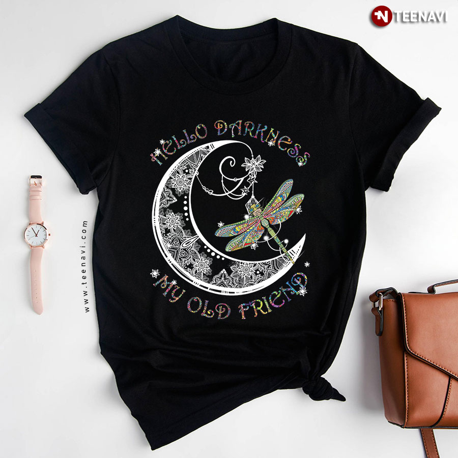 Dragonfly Hello Darkness My Old Friend T-Shirt