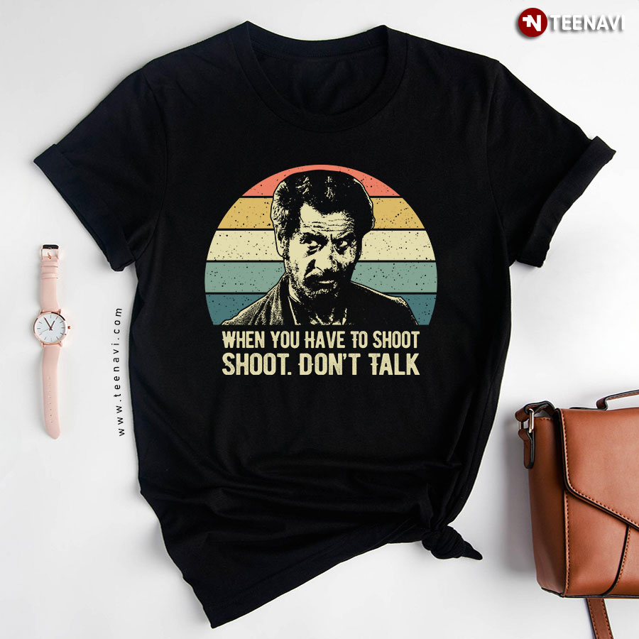 Tuco Benedicto When You Have To Shoot Shoot Don't Talk Vintage T-Shirt