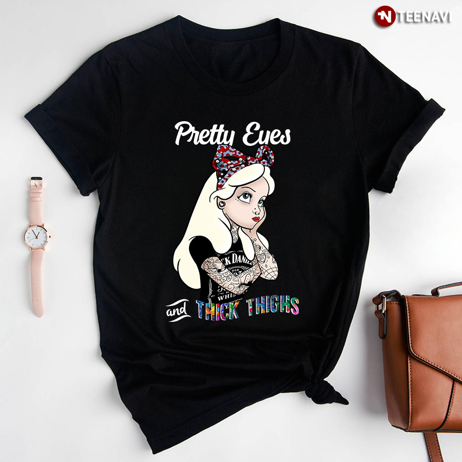 Tattooed Girl Pretty Eyes And Thick Thighs T-Shirt
