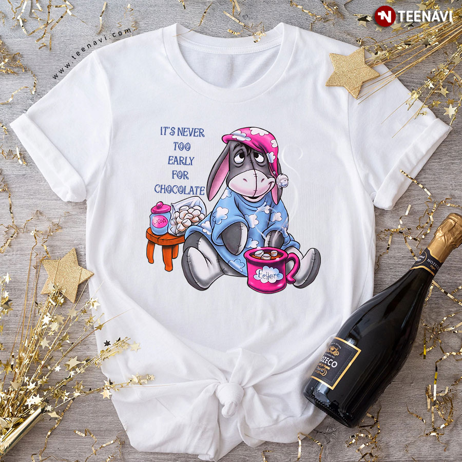 Eeyore It's Never Too Early For Chocolate T-Shirt