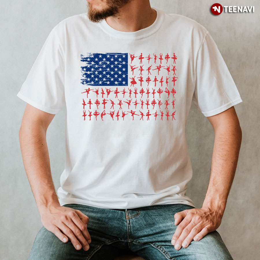 BALLET FLAG USA T-Shirt Ballet American Flag Flag 4th Of BALLET FLAG USA T-Shirt Ballet American Flag Flag 4th Of