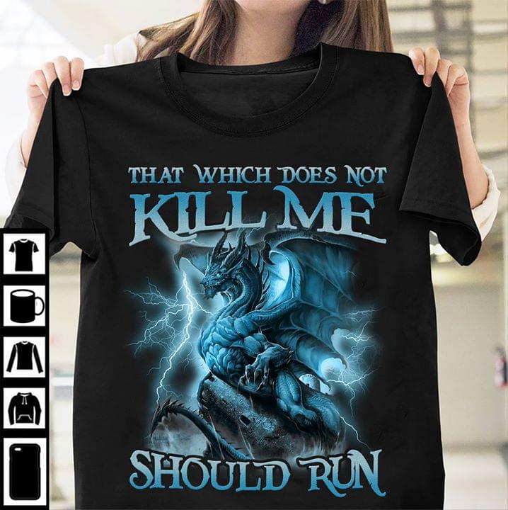 That Which Does Not Kill Me Should Run Dragon Blue