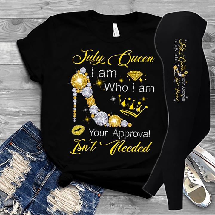 July Queen I Am Who I Am Your Approval Isn't Needed