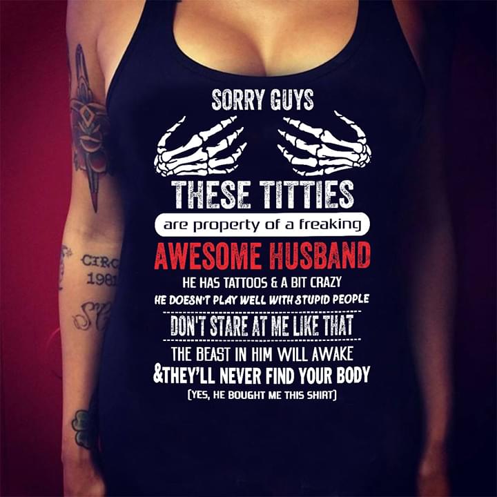 Sorry Guys These Titties Are Property Of A Freaking Awesome Husband