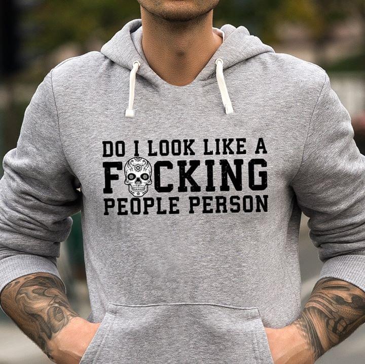 Do I Look Like A Fucking People Person