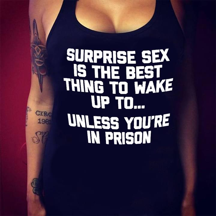 Surprise Sex Is The Best Thing To Wake Up To Unless You're In Prison