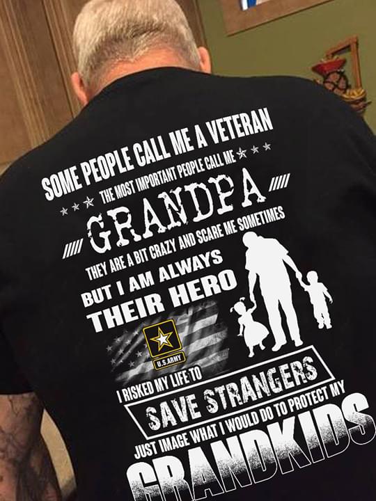 Some People Call Me A Veteran The Most Important People Call Me Grandpa