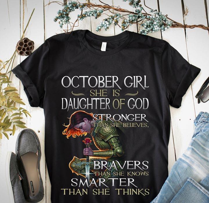 October Girl She Is Daughter Of God Stronger Than She Believes Bravers Than She Knows Smarter Than She Thinks