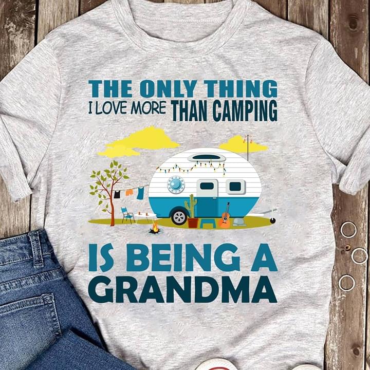 The Only Thing I Love More Than Camping Is Being A Grandma