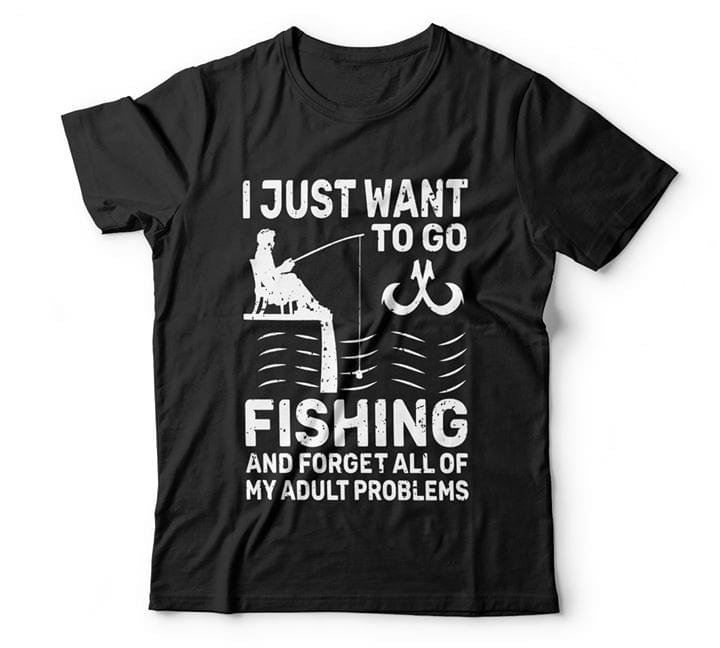 I Just Want To Go Fishing And Forget All Of My Adult Problems