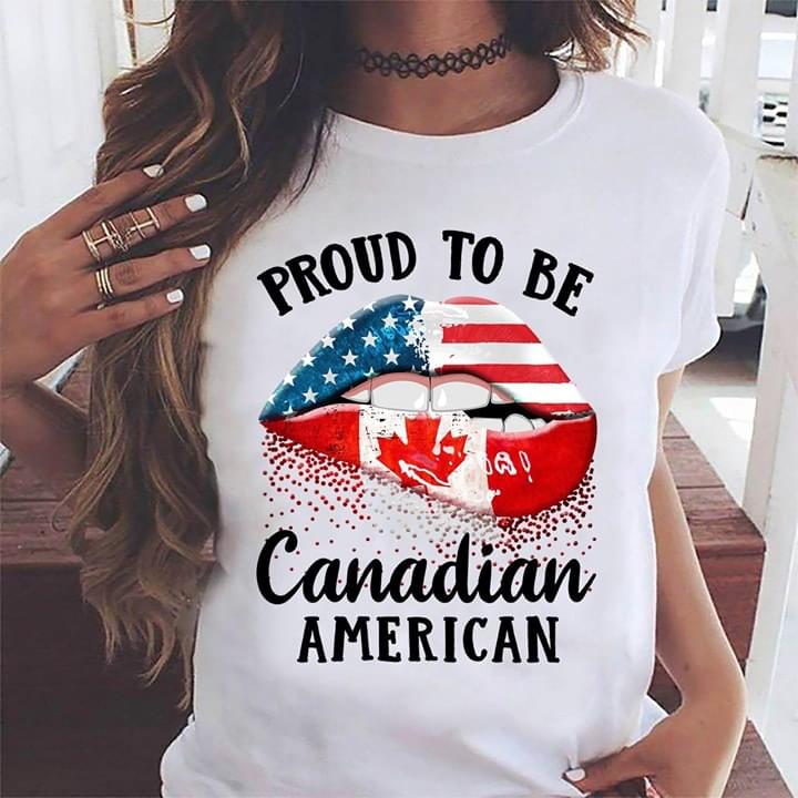Proud To Be Canadian American