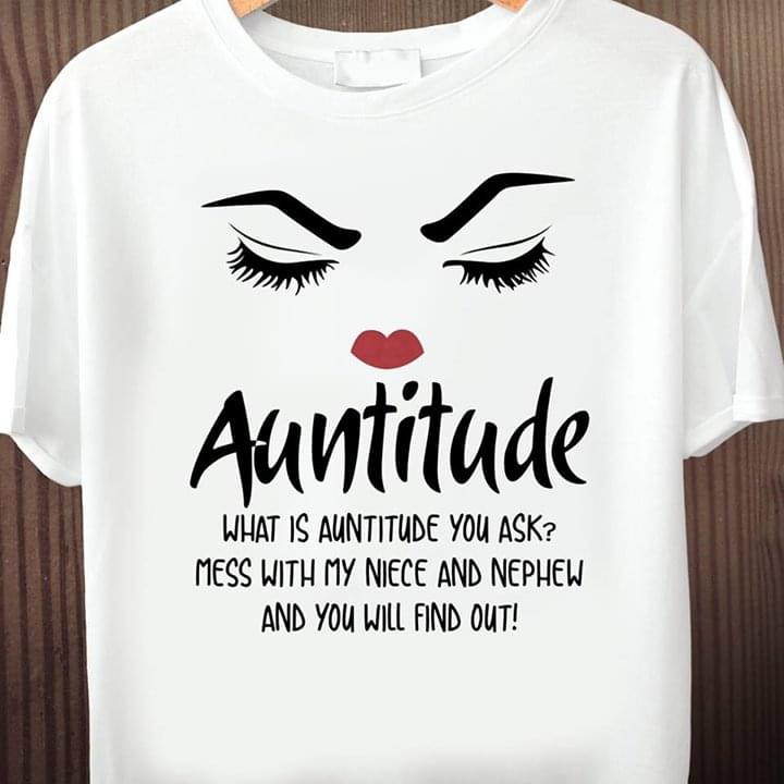 Auntitude What Is Auntitude You Ask