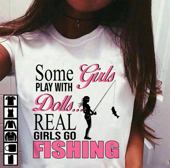 Some Play With Girls Dolls Real Girls So Fishing