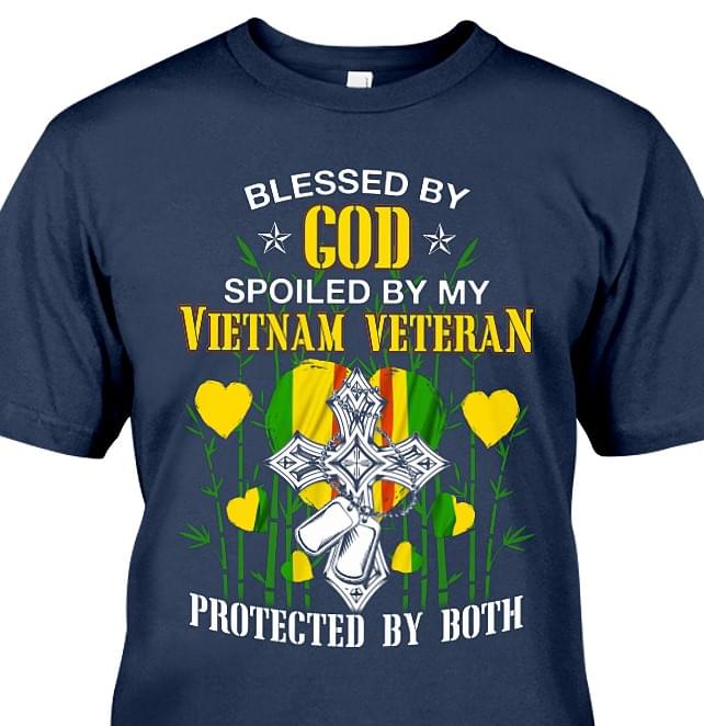 Blessed By God Spoiled By My Vietnam Veteran Protected By Both