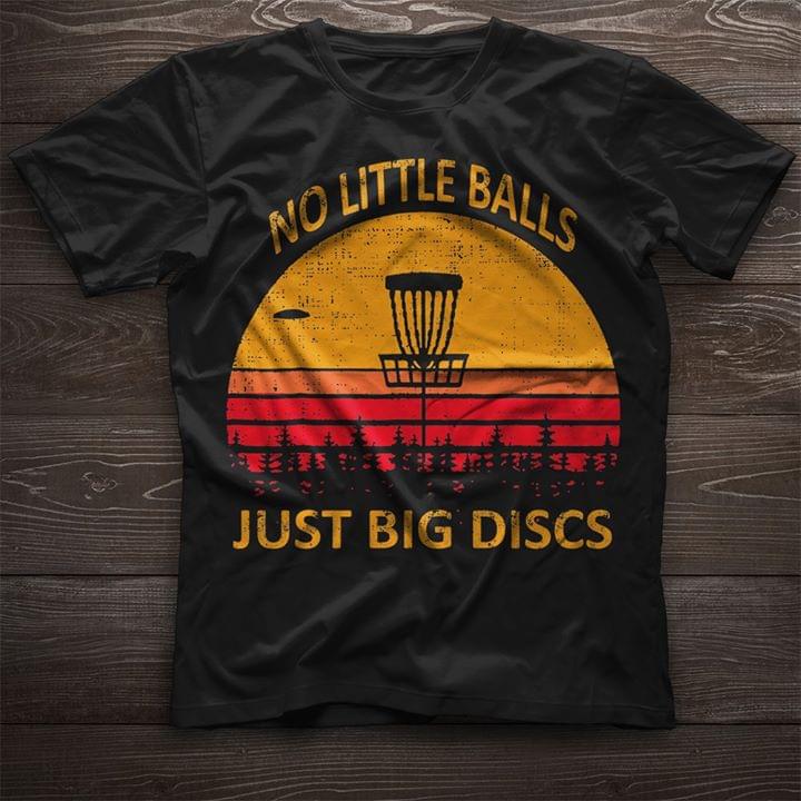 No Little Balls Just Big Discs