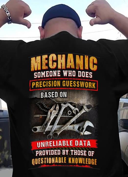 Mechanic Someone Who Does Precision Guesswork Based On Unreliable Data