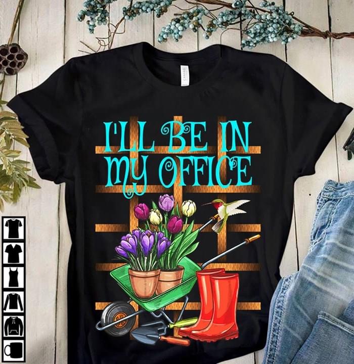 I'll Be In My Office Gardener