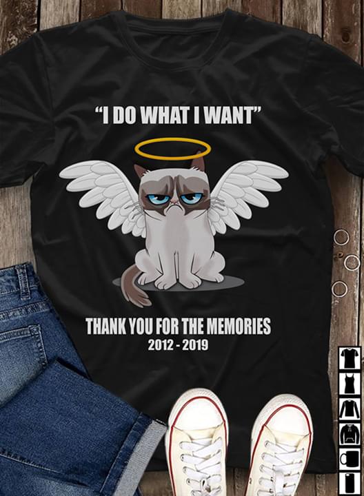 Grumpy Cat I Do What I Want Thank You For The Memories 2012-2019