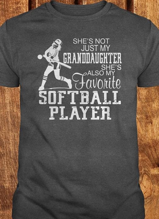 She's Not Just My Granddaughter She's Also My Favorite Softball Player