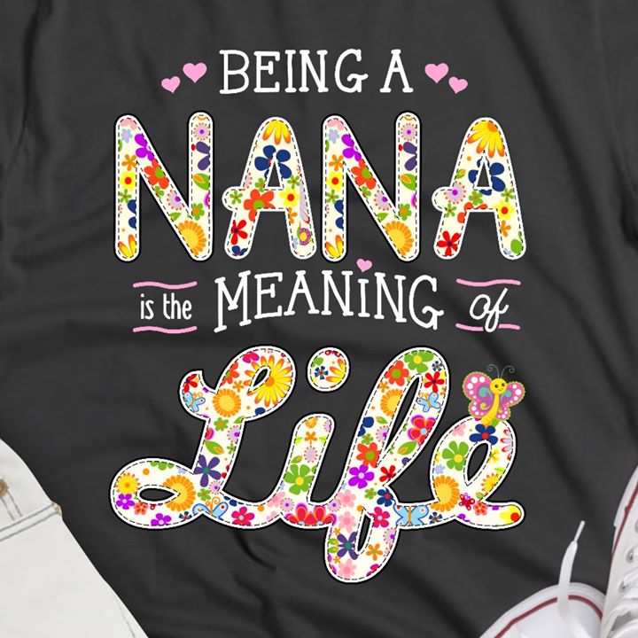 Being A Nana Is The Meaning Of Life