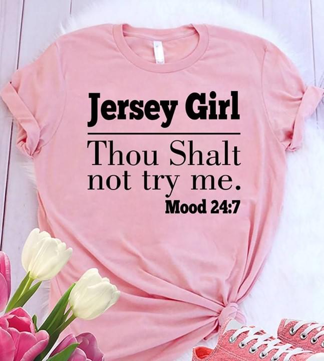 Jersey Girl Thou Shalt Not Try Me Mood 24:7