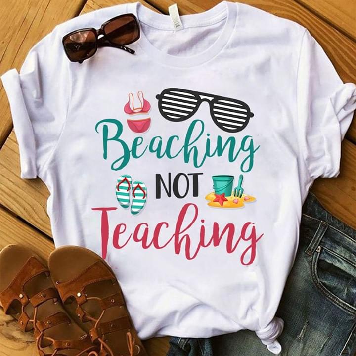 Download Beaching Not Teaching T-Shirt - TeeNavi